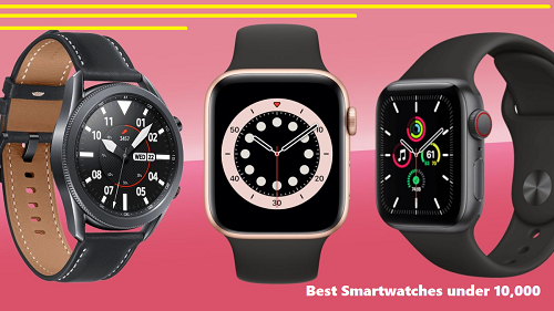 Best Smartwatch under 10000